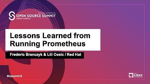Lessons Learned from Running Prometheus - Lili Cosic & Frederic Branczyk, Red Hat