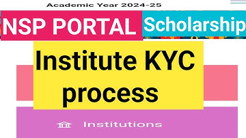 NSP Portal 2024-25 | NSP portal Institute KYC registration process | NSP verification process