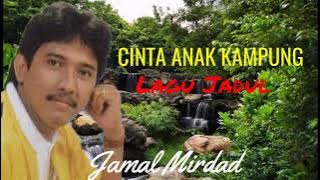 CINTA ANAK KAMPUNG JAMAL MIRDAD Lagu  super jadul  enak Sepanjang masa