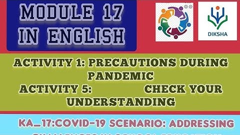 MODULE 17 ACTIVITY1: PRECAUTIONS DURING PANDEMIC/ACTIVITY 5: CHECK YOUR UNDERSTANDING/ NISHTHA