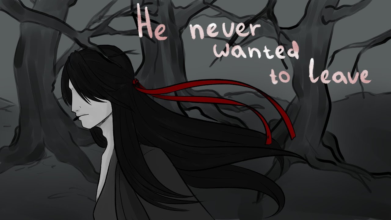 He never wanted to leave | Mo Dao Zu Shi Animatic