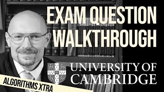 Algorithms exam question (Computer science at Cambridge: exam question walkthrough)
