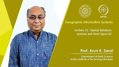 Lecture 31 : Spatial database systems and their types-02