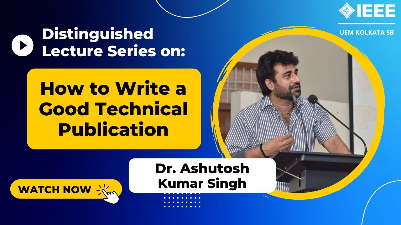 How to Write a Good Technical Publication | Dr. Ashutosh Kumar Singh ...