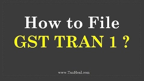 How to file GST TRAN 1 Explained by GSTIN in English Language