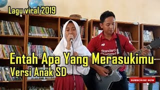 Entah Apa yang Merasukimu | Salah Apa Aku Ilir7 versi Anak SD (Naya Cover)