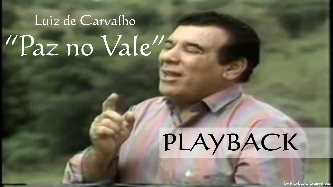 Paz no Vale - Luiz de Carvalho ( PLAYBACK )