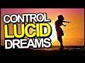 How To CONTROL Your Dreams When Lucid