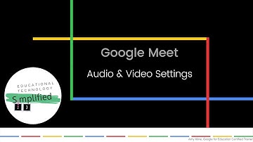 Google Meet   Audio and Video Settings