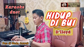 Karaoke duet HIDUP DI BUI | D'lloyd | Nada cewek @karaokerumahanS