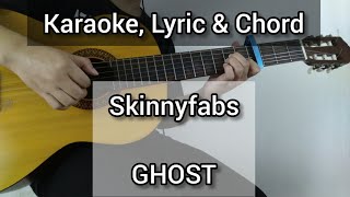 SkinnyFabs - Ghost (Karaoke, Lyric \u0026 Chord Gitar)