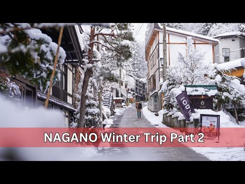 Nagano Winter Travel Part 2 - Nozawa Onsen and Magome-juku