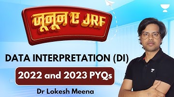 Data Interpretation (DI) 2022 and 2023 PYQs | Marathon | NET JRF 2023 | Dr. Lokesh Meena