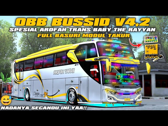 OBB BUSSID V4.2 SPESIAL AROFAH TRANS THE RAYYAN FULL BASURI MODUL TAKUR NADA KANE class=