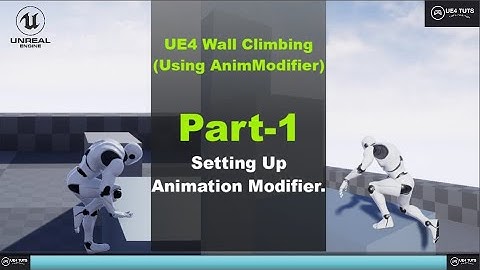 UE4-Wall Climbing-Setting Up Animation Modifier-#Part1#UE4Tuts