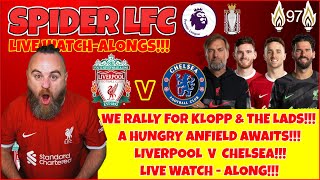 MY SAY ON KLOPP!!! LIVERPOOL  V CHELSEA - LIVE WATCHALONG - ANFIELD WILL BE A CAULDRON!!!