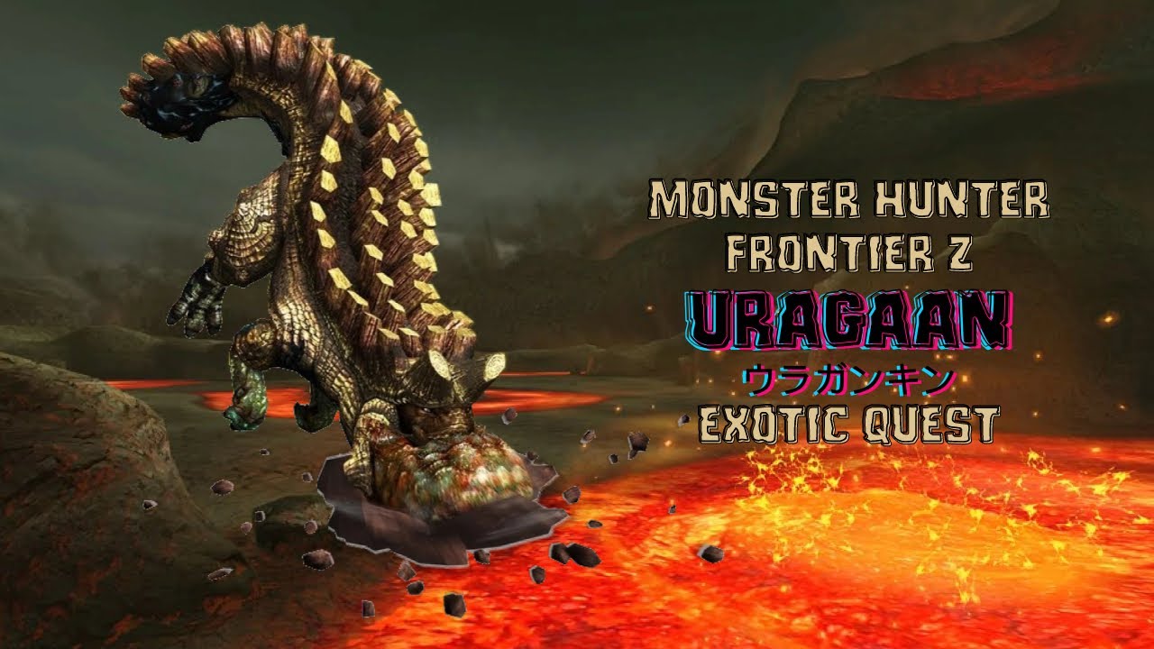 Monster Hunter Frontier Z: Uragaan (ウラガンキン) Exotic Quest.