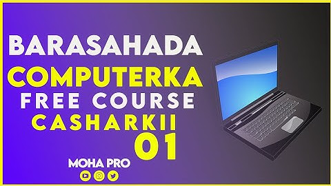 waa maxay computer? | barashada computerka |Casharkii 1aad