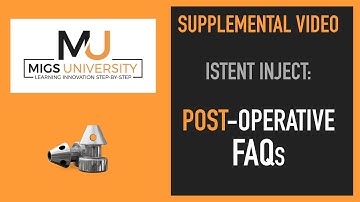 MIGS University 2019 Post-operative Frequently Asked Questions on iStent Inject Glaucoma Surgery