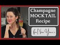 How To Make a Champagne Mocktail | Festive ALCOHOL-FREE New Year&#39;s Drink
