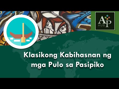 AP8 Q2 Aralin 6 Klasikong Kabihasnan ng mga Pulo sa Pasipiko