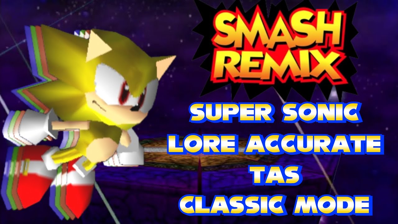 [TAS] Smash Remix 2.0.0. Lore Accurate Super Sonic Classic Mode