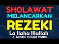 Sholawat Melancarkan Rezeki - Lailaha ilallah al maliqul haqqul mubin