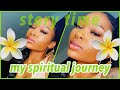 MY SPIRITUAL JOURNEY! ✨🧚🏾💫 A Storytime.