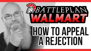 How to Appeal a Rejection on Walmart | Battleplan Walmart Ep. 6