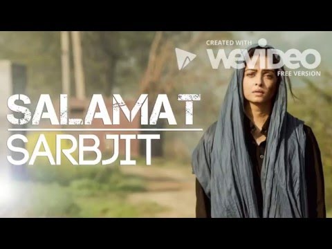 Salamat Sarbjit | Randeep Hooda | Richa Chadda |  | Tulsi Kumar | Arijit Singh | Amaal Mallik