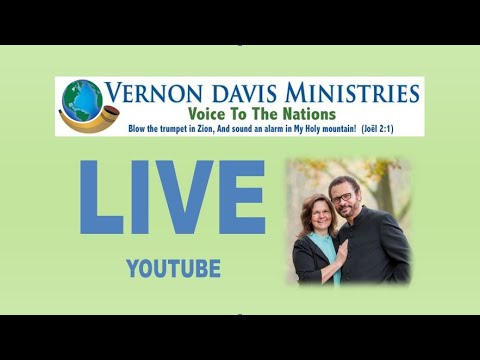Vernon Davis, Voice to the Nations - 10-07-2020 (PowerOfGod&rsquo;sLove - Knowing what God Freely Gave Us)