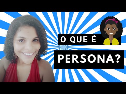 O Que é Persona e Como Definir a Sua? Persona por Karla Amaral