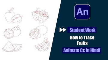Fast Forward Tutorial Of Student Work | How to Trace Fruits in Animate Cc Hindi?