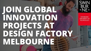 Join global innovation projects at Design Factory Melbourne
