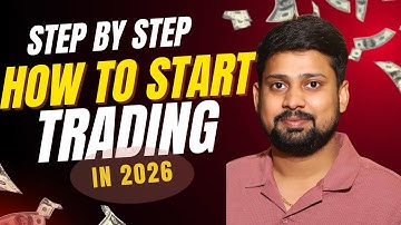 How to Start Trading in 2026 | Complete Beginner Guide (Step-By-Step)