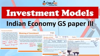 Investment Models | Indian Economy | UPSC GS 3 | Types & Issues | Detailed Explanation | ICOR