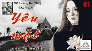 Yêu Mệt. Tập 01. Tác Giả Nv. Hoàng Hải Thủy. Người Đọc Thái Hoàng Phi