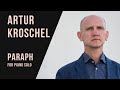 Artur Kroschel  - Paraph for piano solo (2015) (Tomasz Sośniak)