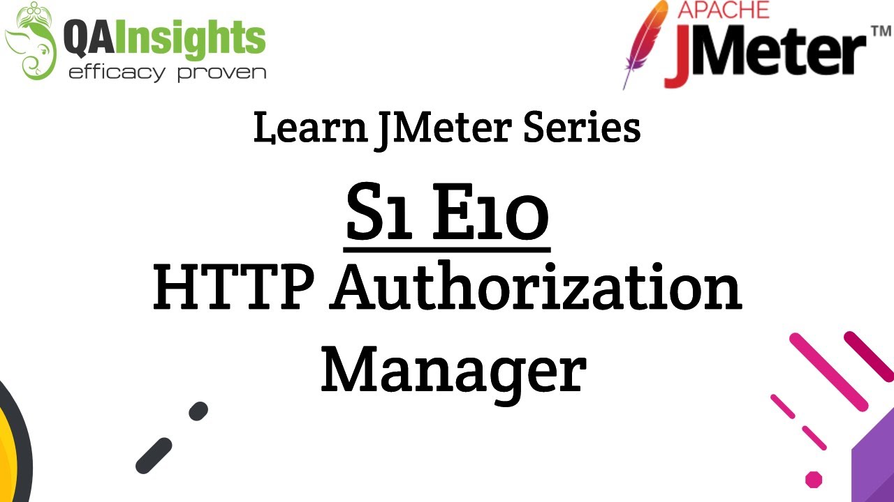 S1E10 Learn Jmeter Series - Http Authorization Manager