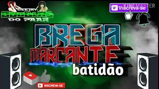 BREGA MARCANTE BATIDÃO