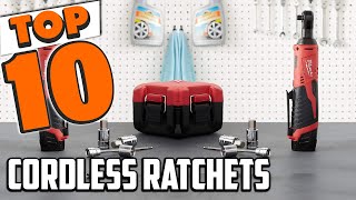 Best Cordless Ratchet In 2023 - Top 10 New Cordless Ratchets Review