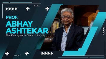 Prof. Abhay Ashtekar in conversation with Prof. Martin Hendry