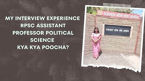 My interview Experience| RPSC ASSISTANT PROFESSOR POLITICAL SCIENCE| KYA QUESTIONS POOCHE|