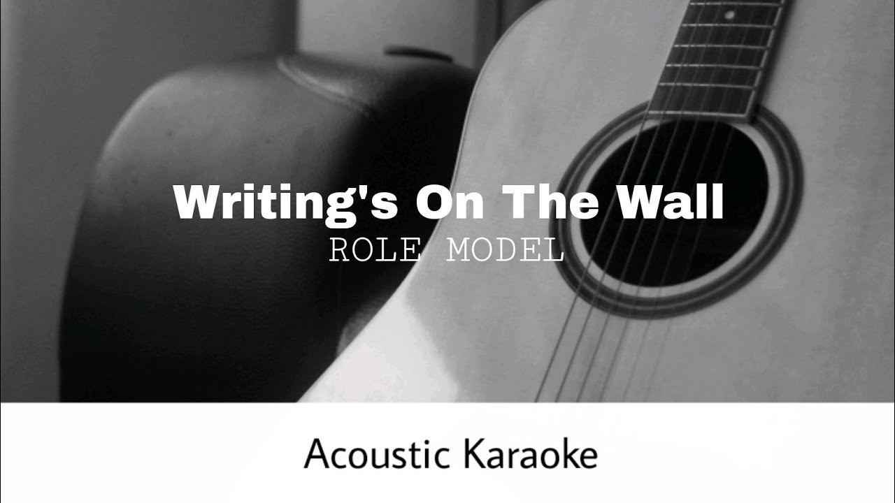 ROLE MODEL - Writing's On The Wall (Acoustic Karaoke)