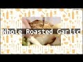 Recipe whole roasted garlic