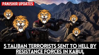 || Resistance Front Forces Eliminated 5 Taliban Terrorists In Kabul || Long Live Afghanistan || 🇦🇫