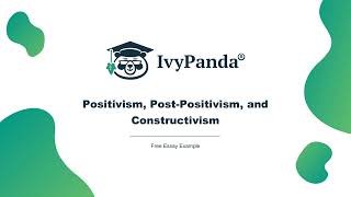 Positivism, Post-Positivism, and Constructivism | Free Essay Example