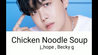 Jhope ' Chicken noodle soup ' feat. Becky g (Lyrics)
