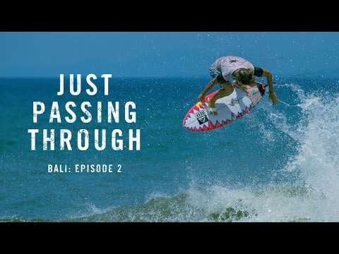 Just Passing Through Bali: Episode 2