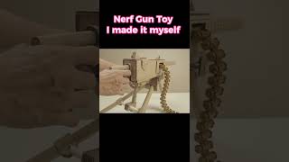 Nerf Gun Toy - I made it myself and Shot #diygun